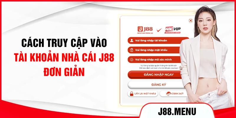 Cách truy cập vào tài khoản nhà cái J88 đơn giản
