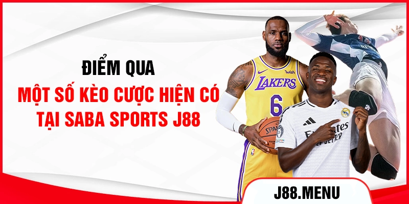 Điểm qua một số kèo cược hiện có tại Saba Sports J88