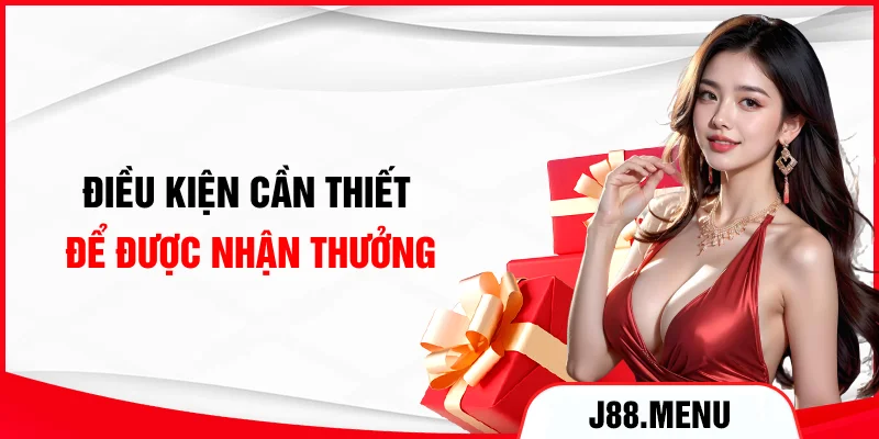 Điều kiện cần thiết để được nhận thưởng