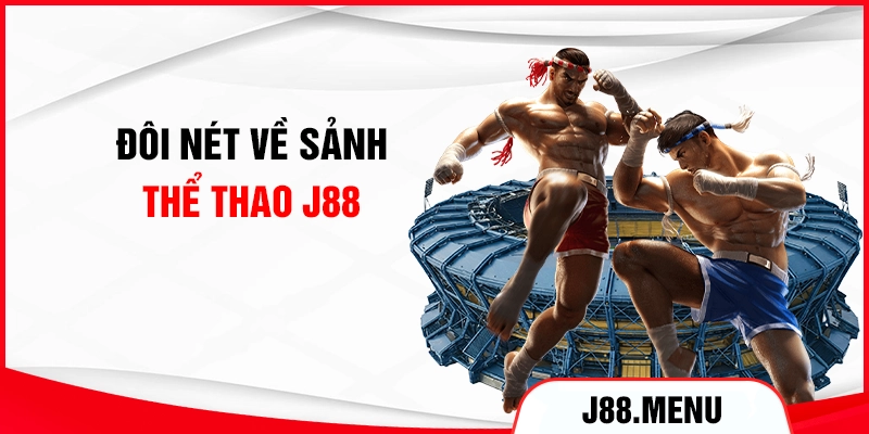 Đôi nét về sảnh thể thao J88