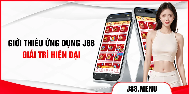 Giới thiêu ứng dụng J88 giải trí hiện đại