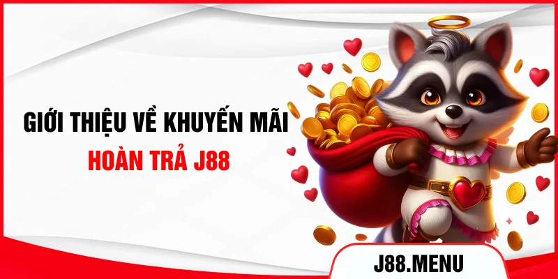Giới thiệu về khuyến mãi hoàn trả J88