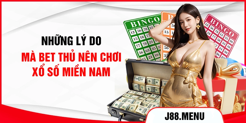 Những lý do mà bet thủ nên chơi xổ số miền Nam