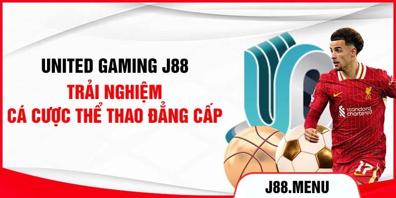 United Gaming J88 - Trải Nghiệm Cá Cược Thể Thao Đẳng Cấp