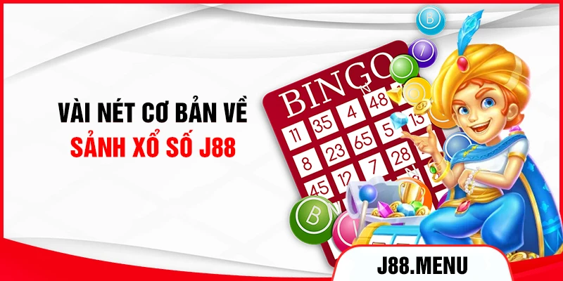 Vài nét cơ bản về sảnh xổ số J88