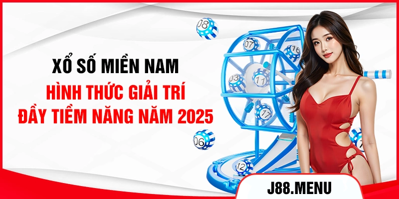 Xổ Số Miền Nam - Hình Thức Giải Trí Đầy Tiềm Năng Năm 2025