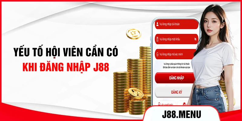 Yếu tố hội viên cần có khi đăng nhập J88
