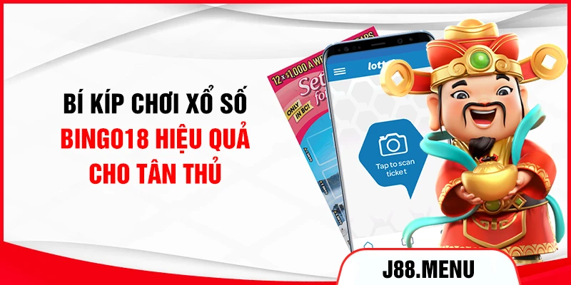 Bí kíp chơi xổ số bingo18 hiệu quả cho tân thủ