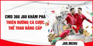 CMD 368 J88 - Khám Phá Thiên Đường Cá Cược Thể Thao Đẳng Cấp