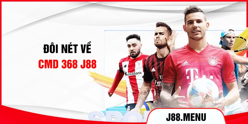 Đôi nét về CMD 368 J88