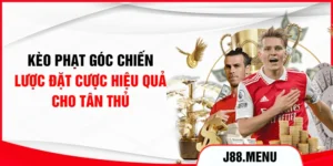 Kèo Phạt Góc - Chiến Lược Đặt Cược Hiệu Quả Cho Tân Thủ