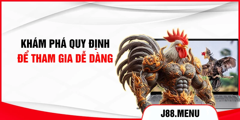 Khám phá quy định để tham gia dễ dàng