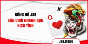 Rồng Hổ J88 – Sân Chơi Nhanh, Gọn, Kịch Tính