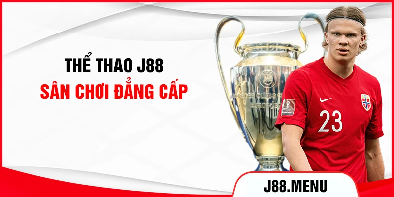 Thể thao J88 sân chơi đẳng cấp