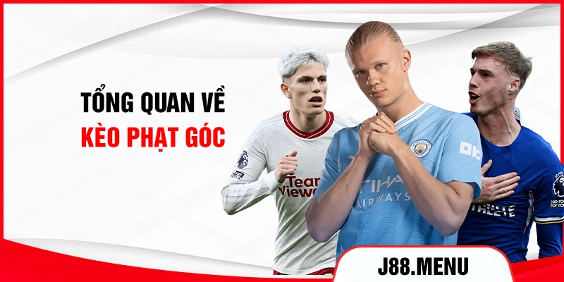 Tổng quan về kèo phạt góc